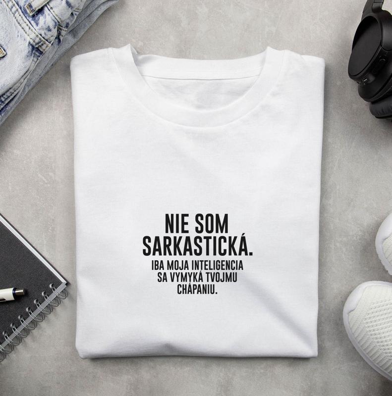 Nie som sarkastická tričko